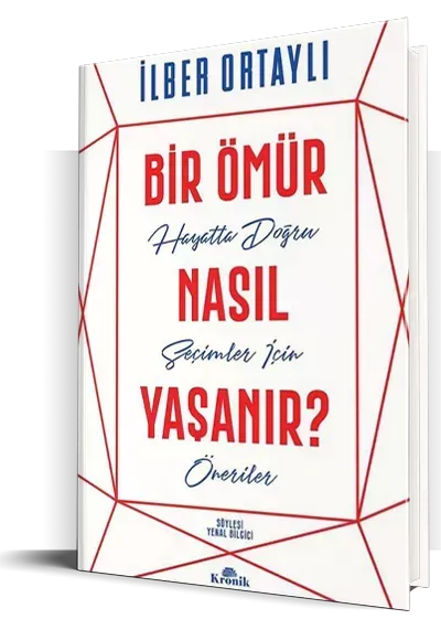 Bir Ömür Nasıl Yaşanır?