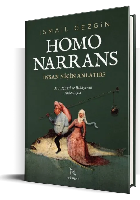 Homo Narrans: İnsan Niçin Anlatır?